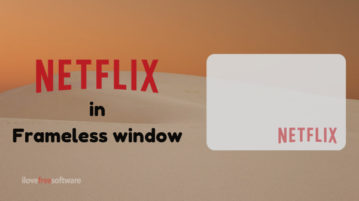 How to Play Netflix in Frameless Window on PC?