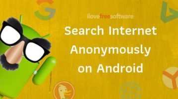 Search Internet Anonymously with These Free Android Apps