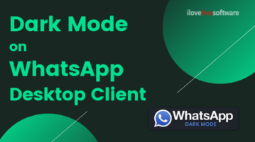 How to Get Dark Mode on WhatsApp Desktop Client for Windows?