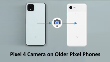 How to Get Pixel 4 Camera Features on Older Pixel Phones?