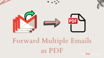 How to Forward Multiple Gmail Emails as PDF?