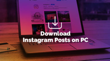 Download Instagram Posts on PC