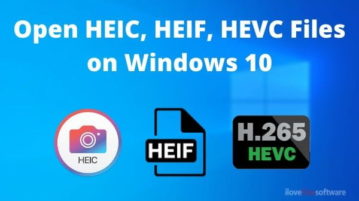 How to Open HEIC, HEIF, HEVC Files on Windows 10 For Free? How to Open HEIC, HEIF, HEVC Files on Windows 10 For Free?