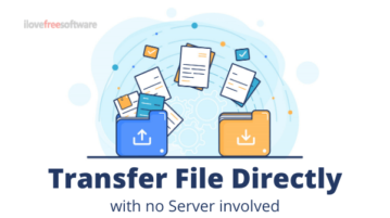 How to Transfer Files of Any Size Securely without Uploading to Any Server?
