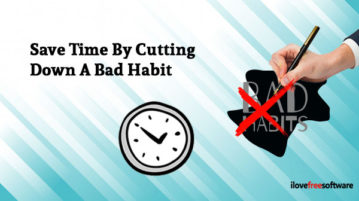 Save Time By Cutting Down A Bad Habit
