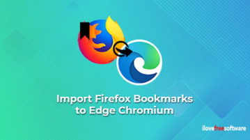 How to Import Firefox Bookmarks to Edge Chromium