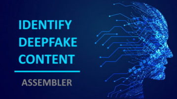 Identify Deepfake Content using Assembler A Tool by Google