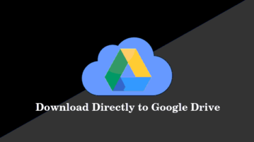 Download directly to Google Drive