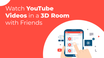 Watch YouTube videos in virtual 3D room with friends
