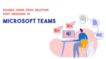 How to Disable Users from Deleting Sent Message in Microsoft Teams?