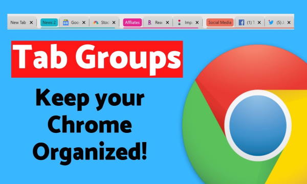 How to Use New Tab Groups in Chrome to Sort Tabs?
