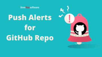Get Real-time GitHub Alerts for Issues, Pull, Push, Release