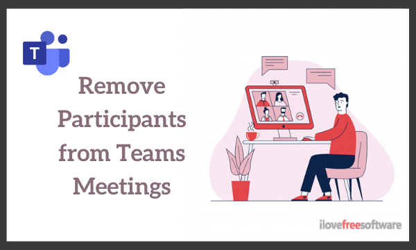 How to Remove Participants from Meetings in Microsoft Teams?