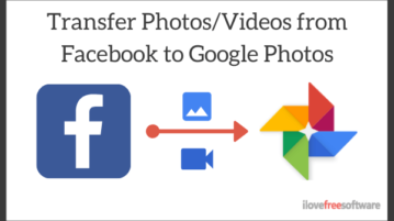 How to Transfer Your Photos, Videos from Facebook to Google Photos?
