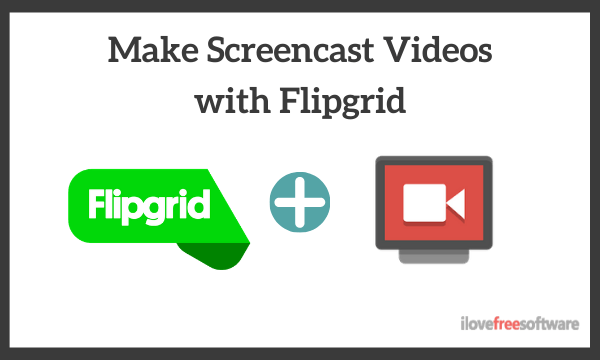 How to Use Flipgrid to Make Screencast Videos?