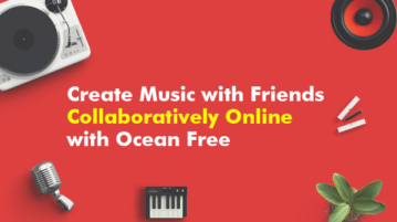 Create Music with Friends Collaboratively Online with Ocean Free Create Music Online Collaboratively