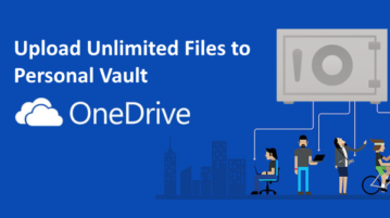 Upload Unlimited Files to One Drive Personal Vault on Windows 10