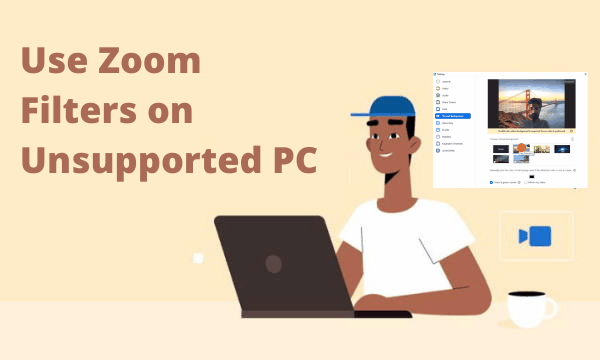 How to Apply Filters on Zoom Calls if Your PC isn't Supported?