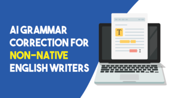 Free Online AI Grammar Correction Tool to Increase Fluency of Non-Native English Writers