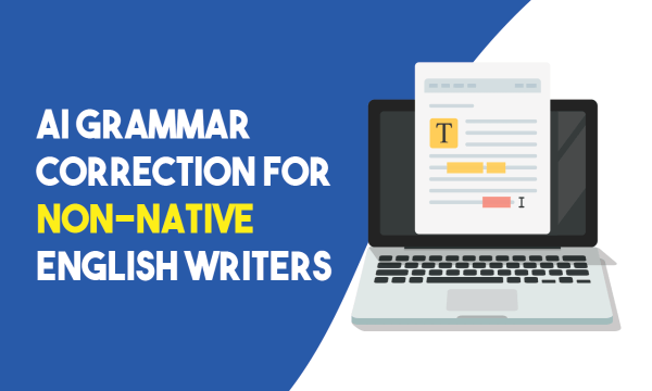 Free Online AI Grammar Correction Tool to Increase Fluency of Non-Native English Writers