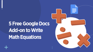 5 Free Google Docs Add-ons to Write Math Equations