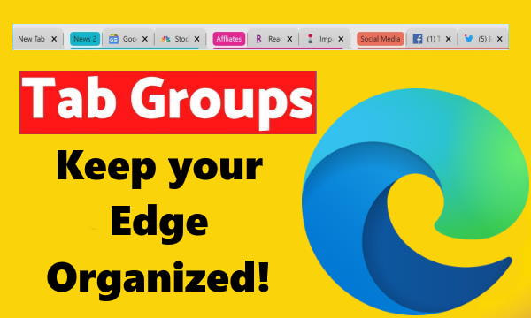 How to Use Tab Groups Features in Microsoft Edge to Group Tabs?