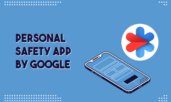 How to Setup and Use Personal Safety App on Pixel Phones?