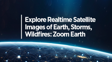 Explore Realtime Satellite Images of Earth, Storms, Wildfires: Zoom Earth