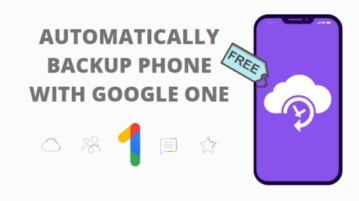 How to Automatically Backup Your Phone with Google One for Free?