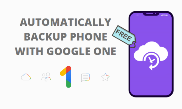 How to Automatically Backup Your Phone with Google One for Free?