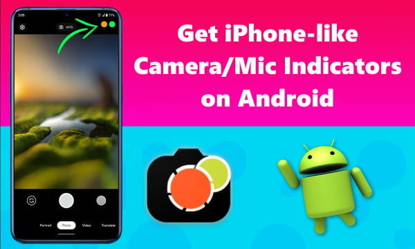 Get iPhone-like Camera/Mic Access Indicators on Android