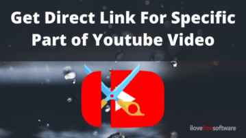 How to Get Direct Link For Specific Part of Youtube Video?
