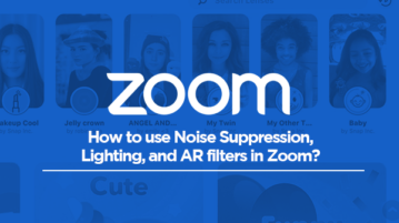 How to use Noise Suppression, Lighting, and AR filters in Zoom?