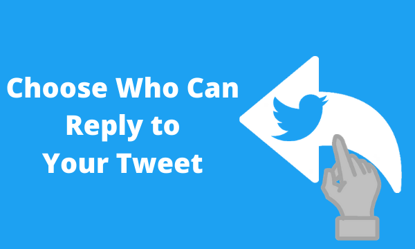 How to Choose Who Can Reply to Your Tweet?