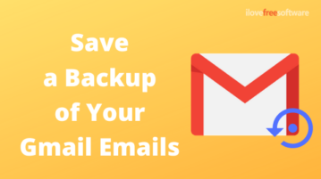 How to Save a Backup of Your Gmail Emails?