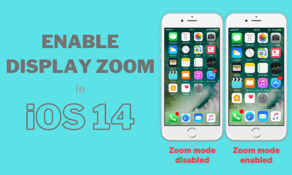 How to Enable Display Zoom in iOS 14?
