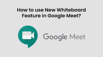 How to use New Whiteboard Feature in Google Meet?