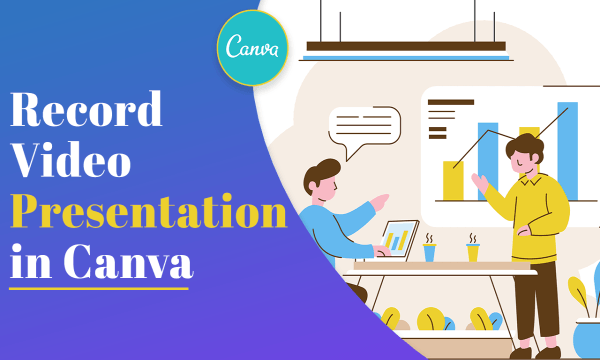 How to Record Video Presentation in Canva with Voice-over?