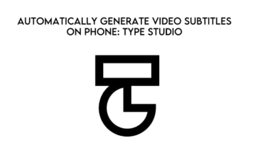 Automatically Generate Video Subtitles on Phone: Type Studio