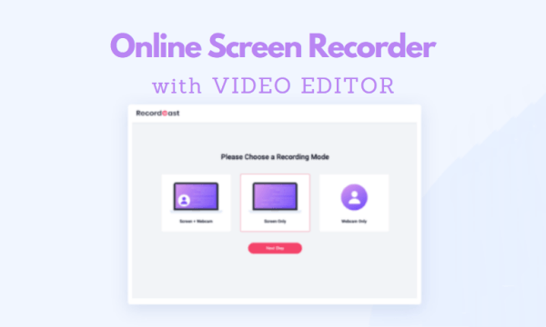 Free Online Screen Recorder with Video Editor: RecordCast