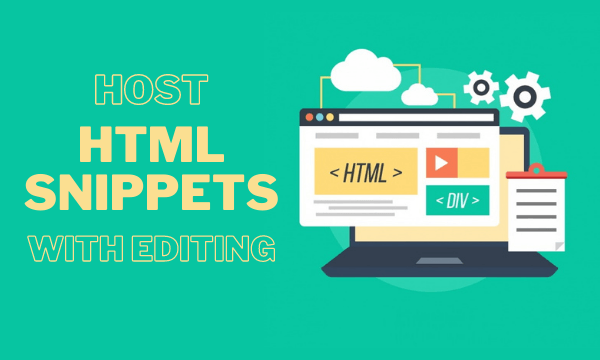Host Shareable HTML Snippets Online with Editing for Free