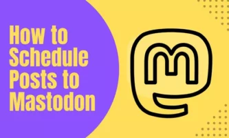 How to Schedule Posts to Mastodon