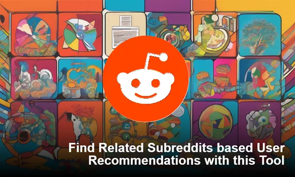 Find Related Subreddits based on User Recommendations with this Tool