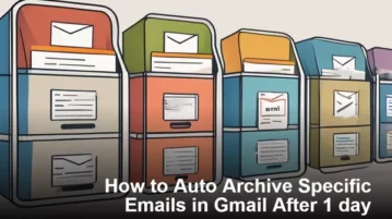 How to Auto Archive Specific Emails in Gmail After 1 day