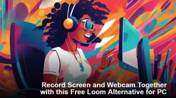 Record Screen and Webcam Together with this Free Loom Alternative for PC