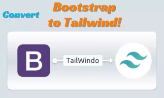 How to Convert Bootstrap to Tailwind CSS for Free