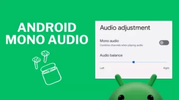 How to Switch Android to Mono Audio for Single Earbud Use