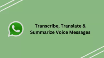 How to Transcribe, Summarize WhatsApp Voice Messages in 1-Click?
