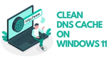 How to Clear DNS Cache on Windows 11